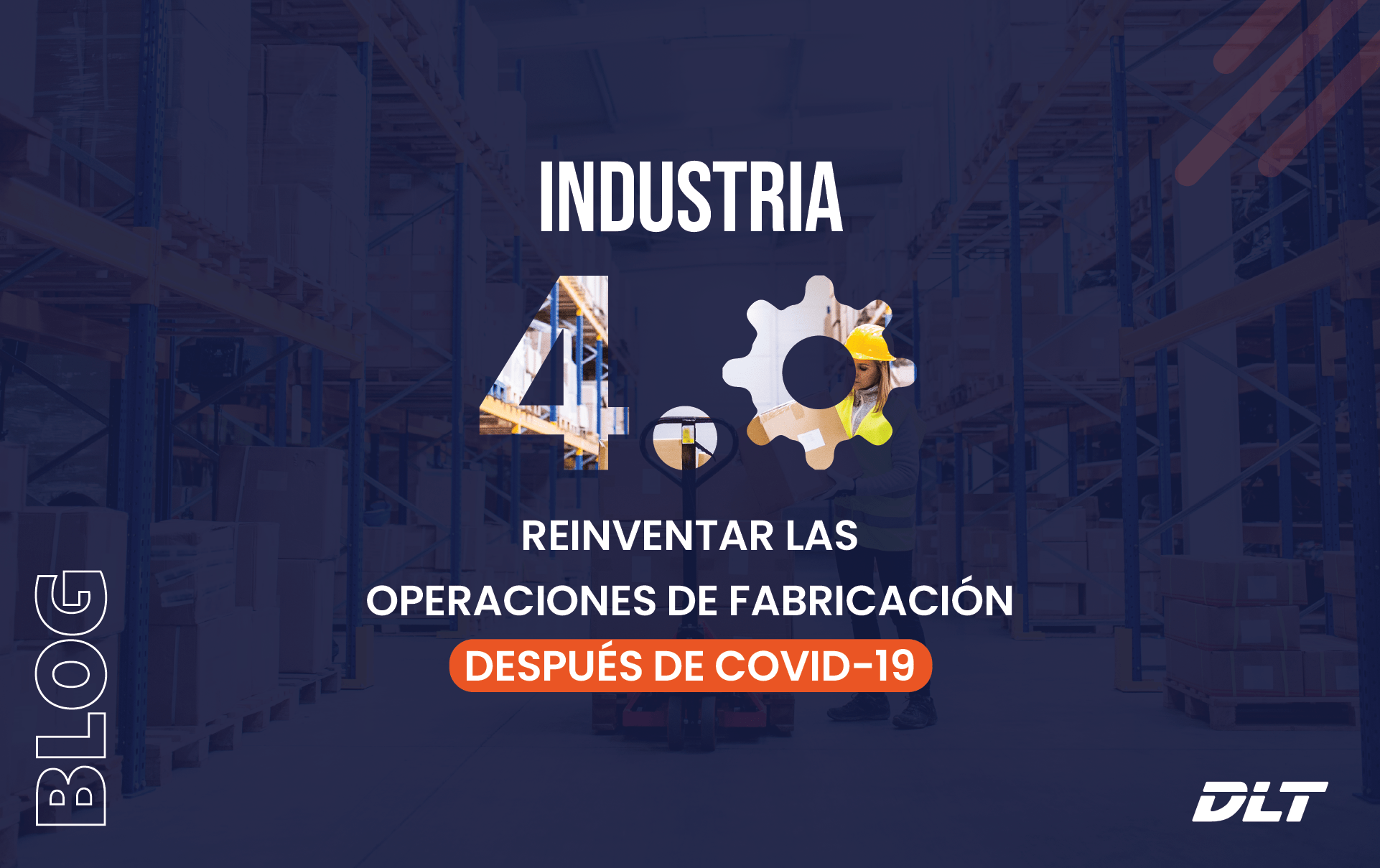 INDUSTRIA 4.0: Reinventar las operaciones de fabricación después de COVID-19